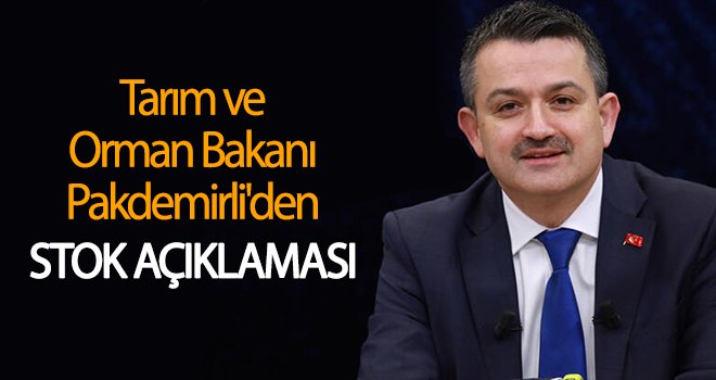 Pakdemirli'den gıda stoklarıyla ilgili son dakika açıklama
