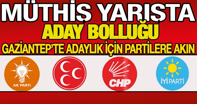 Partilerde adaylık başvuruları hız kazandı!...