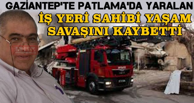 Patlamada ağır yaralanmıştı! Yaşam savaşını kaybetti