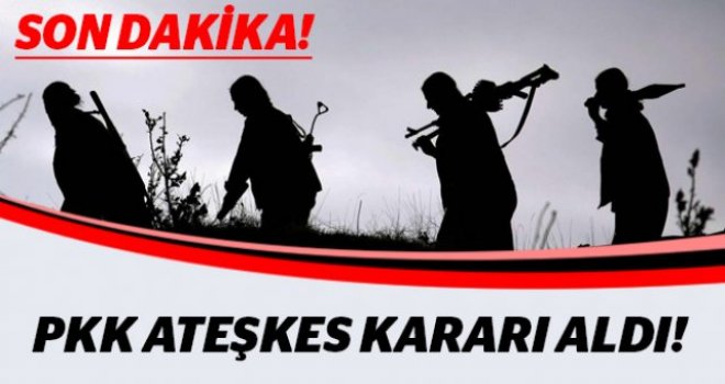 PKK ATEŞKES KARARI ALDIĞINI AÇIKLADI...