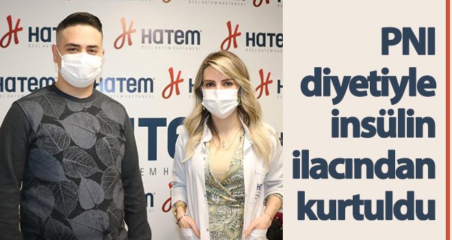 PNI diyetiyle insülin ilacından kurtuldu