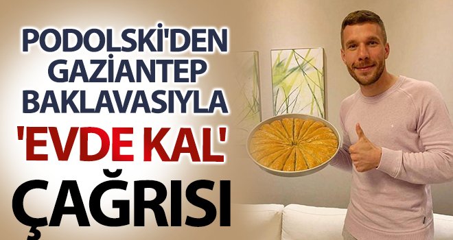 Podolski: Havuç dilim baklavalarla evde kalıyorum