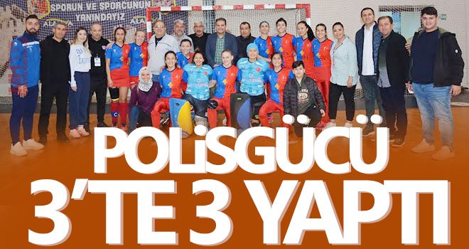 Polisgücü 3’te 3 yaptı