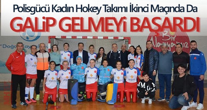 Polisgücü Kadın Hokey Takımı ikinci maçında da galip gelmeyi başardı