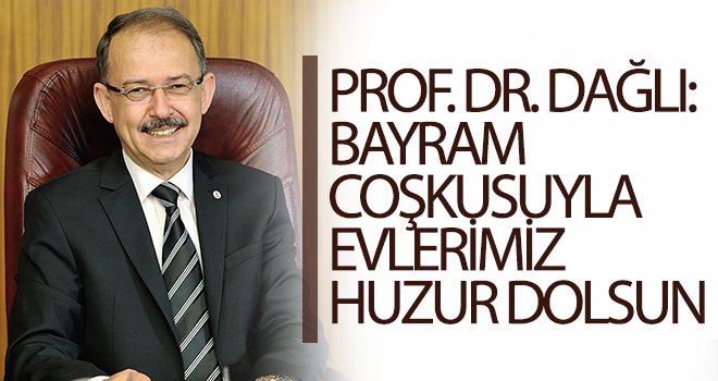 Prof. Dr. Dağlı'dan Kurban Bayramı mesajı
