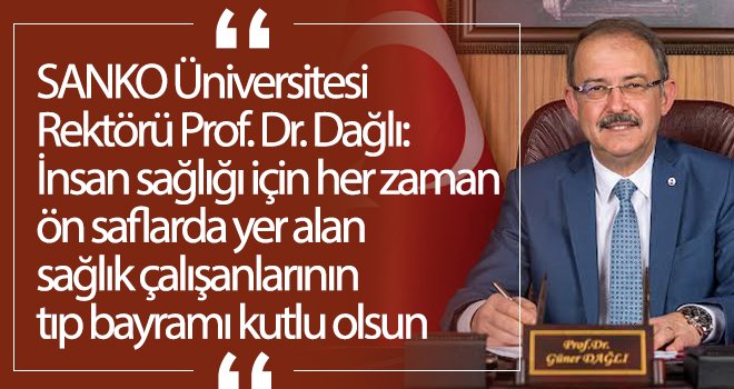 Prof. Dr. Güner Dağlı'dan 14 Mart Tıp Bayramı mesajı