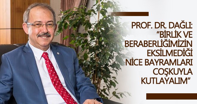 Prof. Dr. Güner Dağlı'dan Ramazan Bayramı mesajı