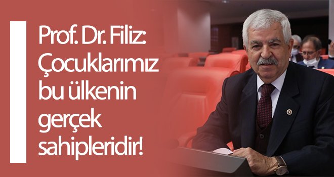 Prof. Dr. İmam Hüseyin Filiz’den 23 Nisan mesajı