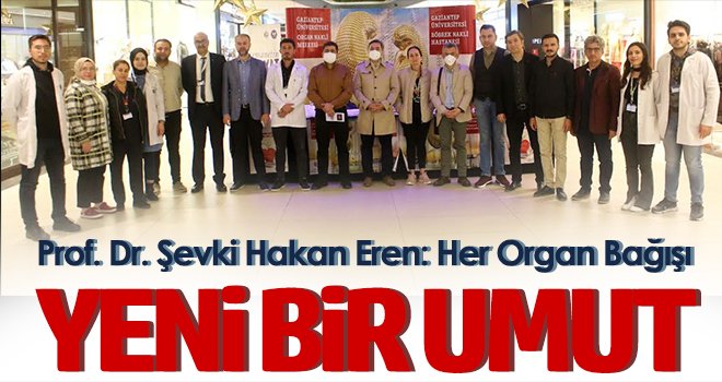 Prof. Dr. Şevki Hakan Eren: Her Organ Bağışı Yeni Bir Umut