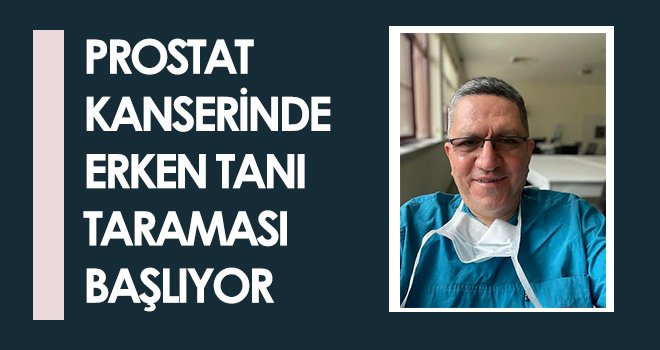 Prostat kanserinde erken tanı taraması başlıyor
