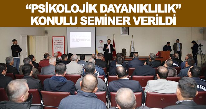 Psikolojik Dayanıklılık konulu seminer