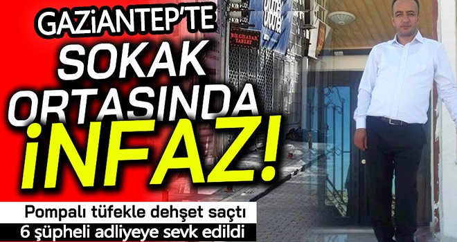 Pusu kurdukları şahsı pompalıyla öldüren 6 şüpheli adliyeye sevk edildi