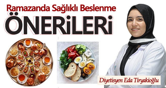 Ramazanda Sağlıklı Beslenme Önerileri