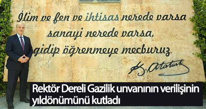 Rektör Dereli Gazilik unvanının verilişinin yıldönümünü kutladı