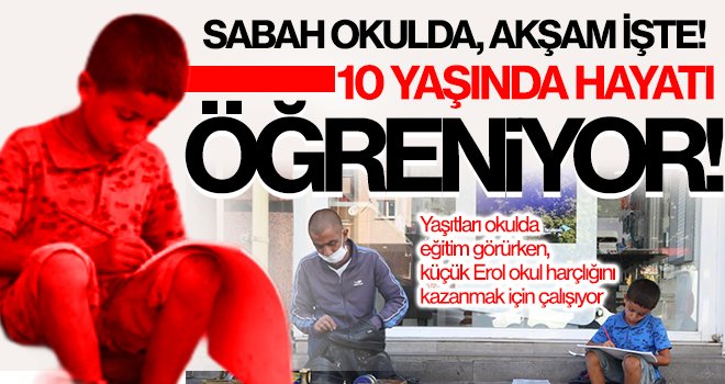 Sabah okulda, akşam işte!