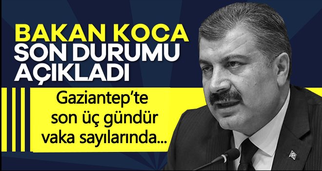 Sağlık Bakanı Koca: Son üç gündür ortalama %7 daha az yeni vaka var
