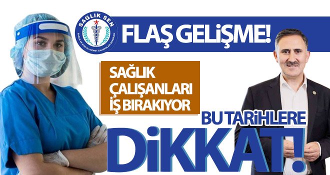 Sağlık çalışanları iş bırakıyor!..