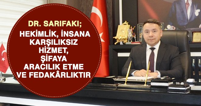 Sağlık Müdürü Sarıfakı: Her meslek kutsaldır ve saygıyı hakediyor