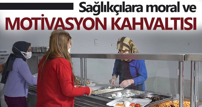 Sağlıkçılara moral ve motivasyon kahvaltısı