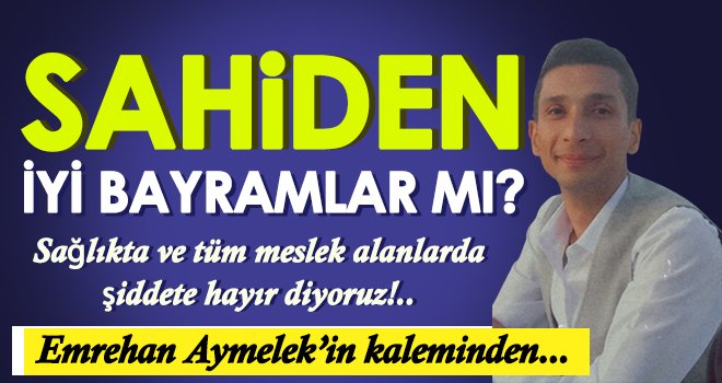 Sahiden İyi Bayramlar mı?
