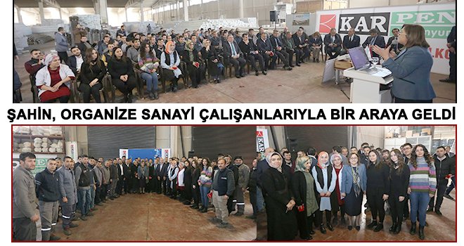 Şahin, fabrikada çalışanlara projeleri anlattı