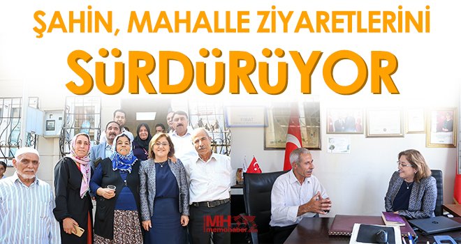 Şahin, mahalle ziyaretlerini sürdürüyor...