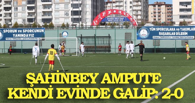 Şahinbey Ampute kendi evinde galip: 2-0