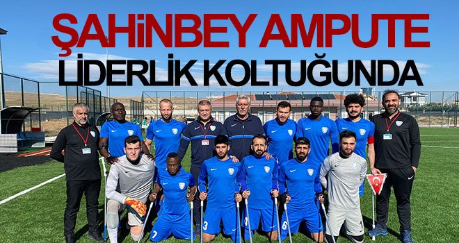 Şahinbey Ampute liderlik koltuğunda