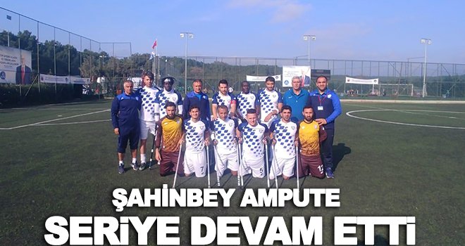 Şahinbey Ampute ligdeki çıkışını sürdürüyor