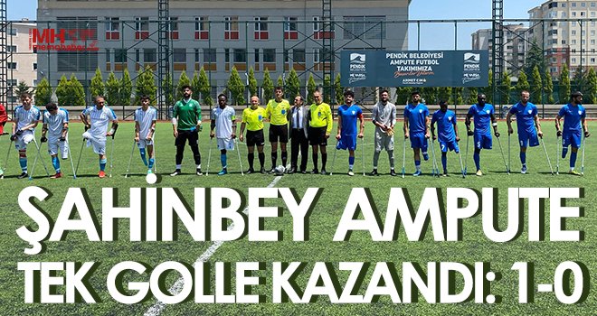 Şahinbey Ampute tek golle kazandı: 1-0