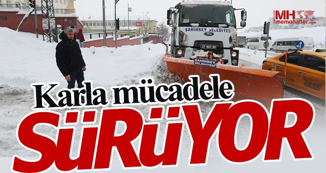 Şahinbey Belediyesi karla mücadelesini sürdürüyor