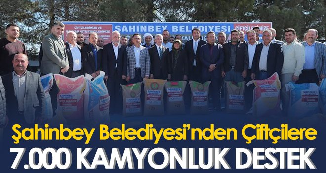 Şahinbey Belediyesi’nden çiftçilere 7.000 kamyonluk destek