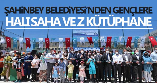 Şahinbey Belediyesi'nden gençlere halı saha ve Z kütüphane
