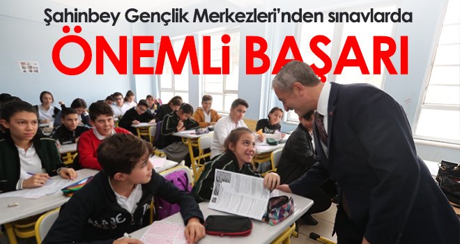 Şahinbey Gençlik Merkezleri’nden sınavlarda önemli başarı