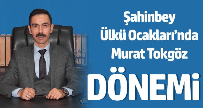 Şahinbey Ülkü Ocakları'nda Murat Toköz Dönemi