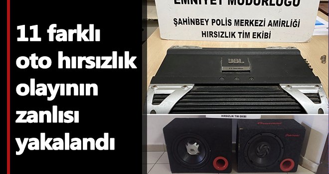 Şahinbey’de 11 farklı oto hırsızlık olayının zanlısı yakalandı