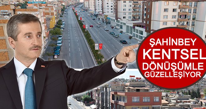 Şahinbey'de 9 bölgede kentsel dönüşüm çalışmaları...