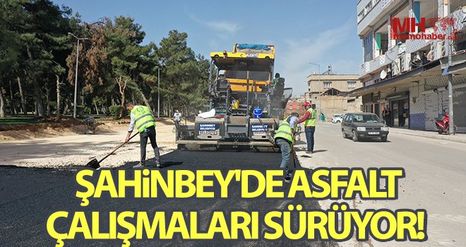 Şahinbey'de asfalt çalışmaları sürüyor...