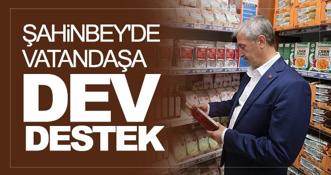 Şahinbey'de vatandaşa 461 milyon 545 bin TL’lik dev destek