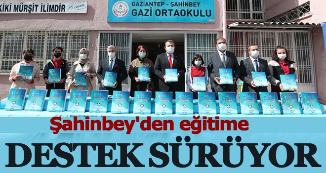 Şahinbey'den eğitime destek sürüyor