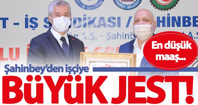 Şahinbey’den işçiye büyük jest! En düşük maaş...