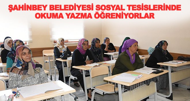 Şahinbey'in okuma yazma kurslarına yoğun ilgi 