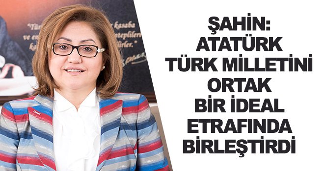 Şahin'den 10 Kasım mesajı