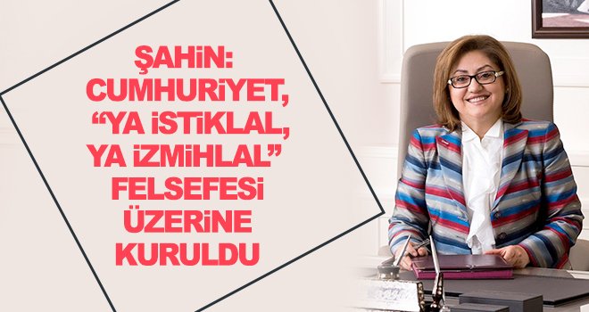 Şahin'den 29 Ekim Cumhuriyet Bayramı mesajı