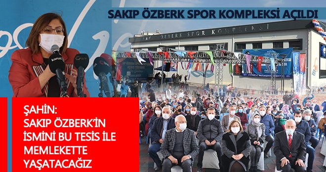 Sakıp Özberk Spor Kompleksi açıldı