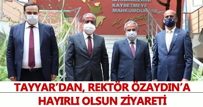 Şamil Tayyar'dan Rektör Özaydın'a ziyaret