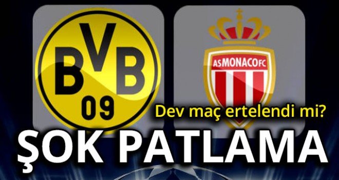 Borussia Dortmund - Monaco maçı yarına ertelendi