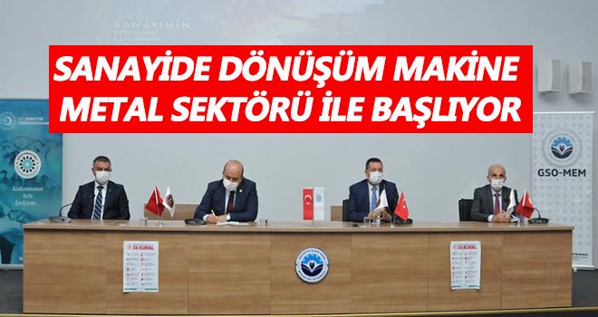 Sanayide dönüşüm makine metal sektörü ile başlıyor 