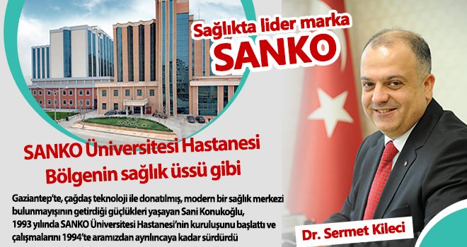 SANKO Hastanesi bölgeye hitap ediyor...