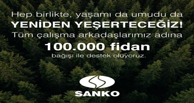 SANKO Holding'den 100 bin adet fidan bağışı